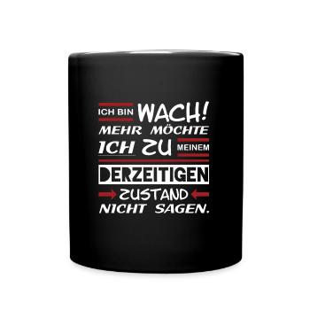 Lustiger Spruch Wach - Tasse einfarbig - Schwarz - Vorne