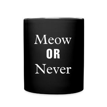 Meow or Never - Full Colour Mug - black - Front