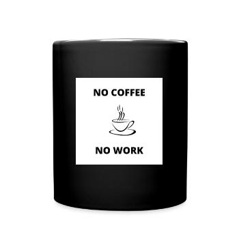 no coffee no work - Full Colour Mug - black - Front