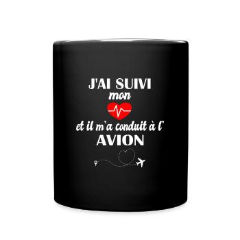 J'ai suivi mon coeur et il m'a conduit à l'avion - Mug uni - noir - Devant