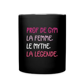 La femme le mythe la légende prof de gym - Mug uni - noir - Devant