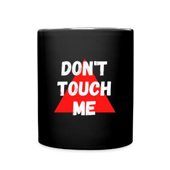 Don't touch me - Tasse einfarbig - Schwarz - Vorne
