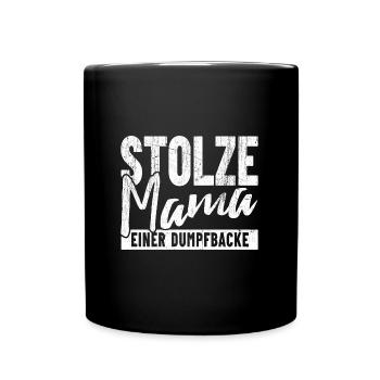 Stolze Mama einer Dumpfbacke - Tasse einfarbig - Schwarz - Vorne