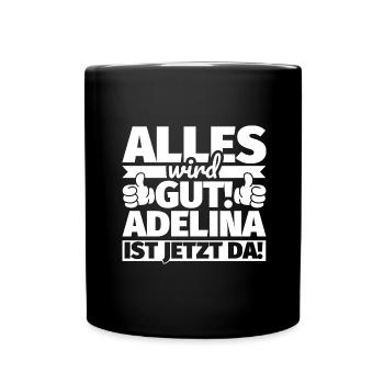 Adelina Vorname Geschenk lustiger Spruch - Tasse einfarbig - Schwarz - Vorne