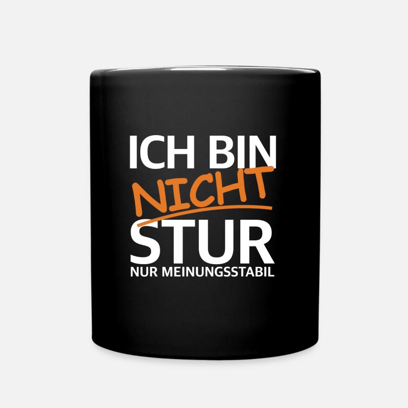 Ich bin nicht stur | lustige Sprüche, Meinung - Tasse einfarbig - Schwarz