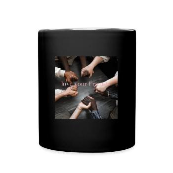 liebe deine freunde - Tasse einfarbig - Schwarz - Vorne