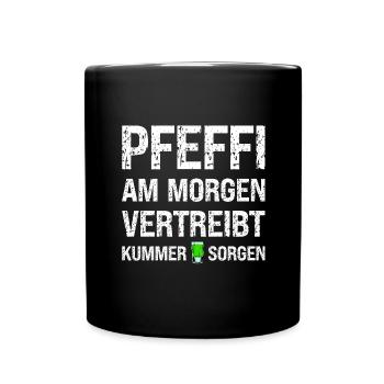 Pfeffi am Morgen Vertreibt kummer & Sorgen - Tasse einfarbig - Schwarz - Vorne