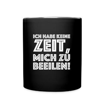 Ich habe keine Zeit mich zu beeilen | Sarkasmus - Tasse einfarbig - Schwarz - Vorne
