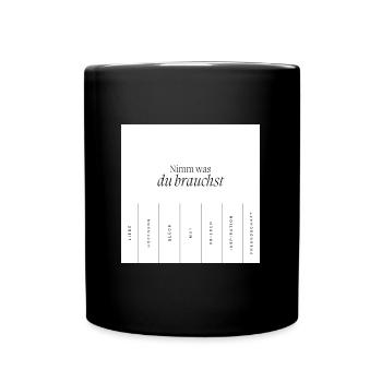 Nimm was Du brauchst - Tasse einfarbig - Schwarz - Vorne