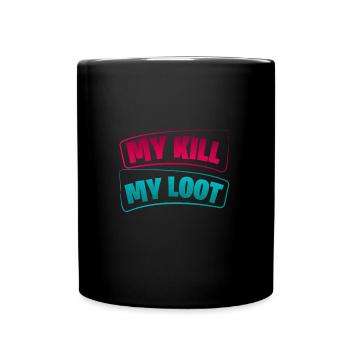 MY Kill My Loot - Tasse einfarbig - Schwarz - Vorne