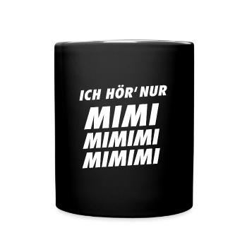 Ich hör nur mimimi - Lustiger Spruch - Tasse einfarbig - Schwarz - Vorne