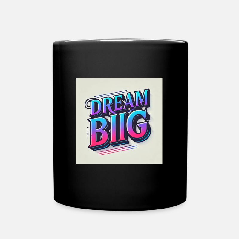 Motivational Quote Dream Big - Full Colour Mug - black