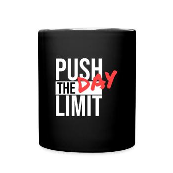 PUSH THE DAY LIMIT – Push Day Motivation für Kraft - Tasse einfarbig - Schwarz - Vorne