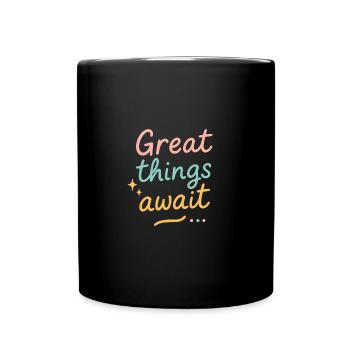 Great things await - Tasse einfarbig - Schwarz - Vorne