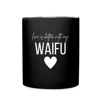 La vie est meilleure avec mon Waifu - Mug uni - noir - Devant