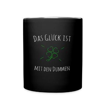 Das Glück ist mit den Dummen – frech, witzig, wahr - Tasse einfarbig - Schwarz - Vorne