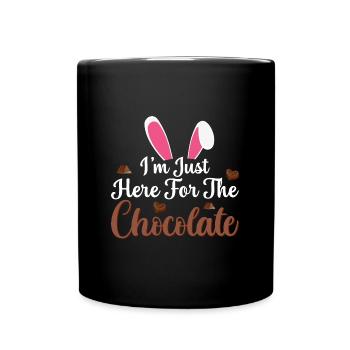 Ich bin nur hier für das schokoladige lustige Ostern - Tasse einfarbig - Schwarz - Vorne