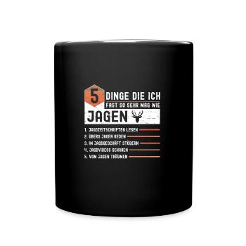 5 Dinge Spruch Jagen Hirsch Jagd - Tasse einfarbig - Schwarz - Vorne