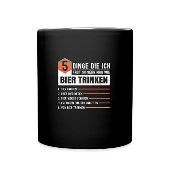 5 Dinge Die Ich Fast So Sehr Mag Wie Bier Trinken - Tasse einfarbig - Schwarz - Vorne