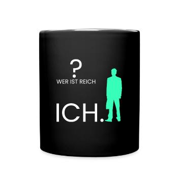 Wer ist reich? Ich. - Tasse einfarbig - Schwarz - Vorne