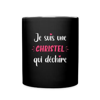 Je suis une CHRISTEL qui déchire - Mug uni - noir - Devant
