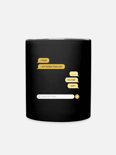 Ich bin besser als du - Tasse einfarbig - Schwarz