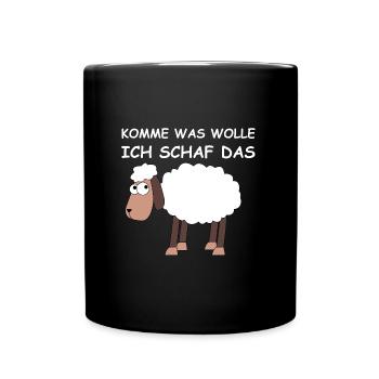 Komme was wolle, ich Schaf das | lustige Sprüche - Tasse einfarbig - Schwarz - Vorne