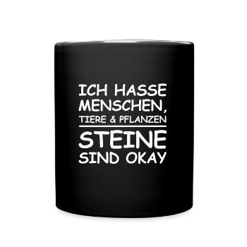 Ich hasse Menschen Tiere und Pflanzen | Steine ok - Tasse einfarbig - Schwarz - Vorne