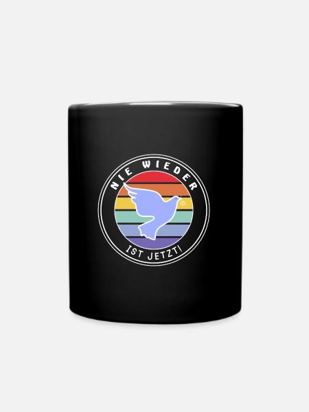 Nie wieder ist jetzt! - Tasse einfarbig - Schwarz