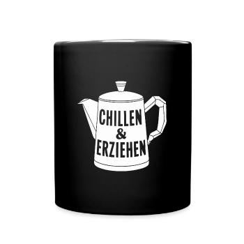 Chill & Erzieh Betreuerin Fun Shirt Idee - Tasse einfarbig - Schwarz - Vorne