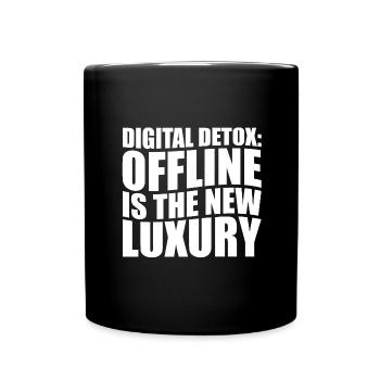 Digital Detox: Offline is the new luxury. Funny - Tasse einfarbig - Schwarz - Vorne