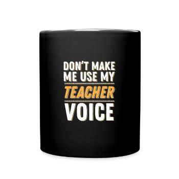 Lehrertag Lehrerstimme Lehrergeschenk - Tasse einfarbig - Schwarz - Vorne