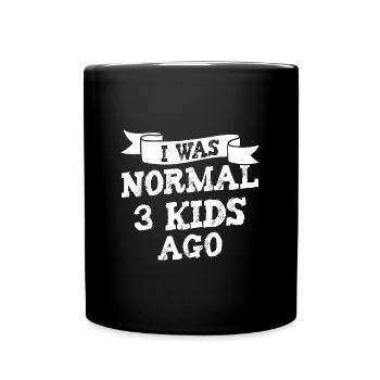 J'étais normal trois enfants il y a un nouveau cadeau drôle de maman - Mug uni - noir - Devant