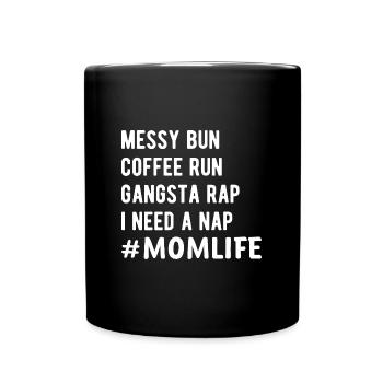 Coffee Run Gangsta Rap Ich brauche Nap Mom Life - Tasse einfarbig - Schwarz - Vorne
