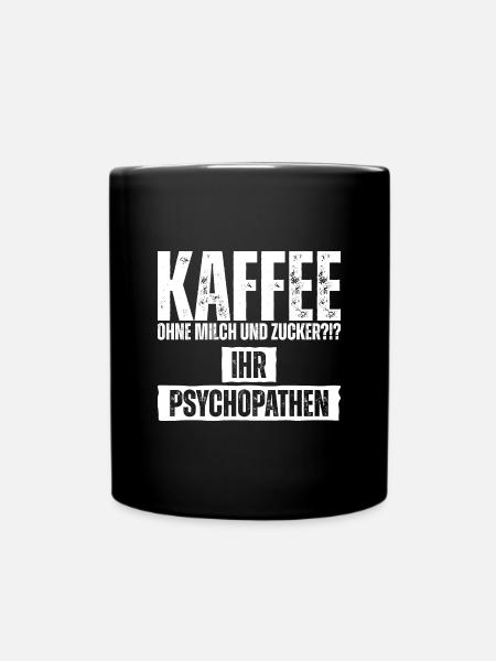 Lustiger Kaffeeliebhaber Spruch - Tasse einfarbig - Schwarz