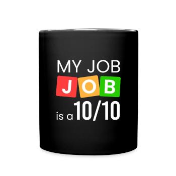 Mein Job ist eine 10/10 - Tasse einfarbig - Schwarz - Vorne