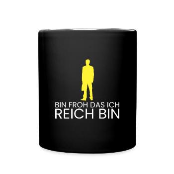 bin froh das ich reich bin - Tasse einfarbig - Schwarz - Vorne