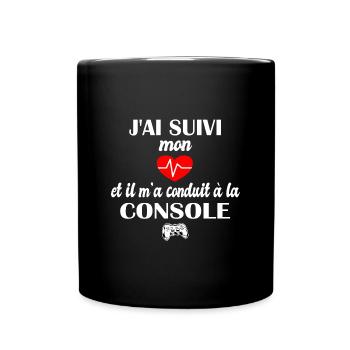 J'ai suivi mon coeur et il m'a conduit à laconsole - Mug uni - noir - Devant