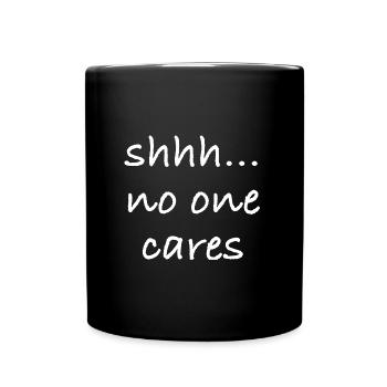 Pssst, personne ne s’en soucie | Drôles de dictons - Mug uni - noir - Devant