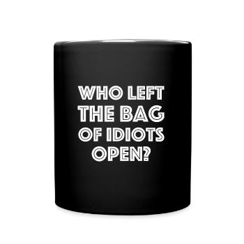 Who left the bag of idiots open? - Full Colour Mug - black - Front