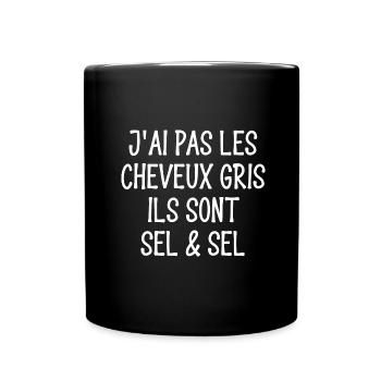 j'ai pas les cheveux gris - Mug uni - noir - Devant