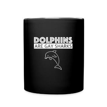 Dolphins are gay sharks | funny sayings, animals - Full Colour Mug - black - Front