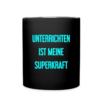 Unterrichten - Meine Superkraft! - Tasse einfarbig - Schwarz - Vorne