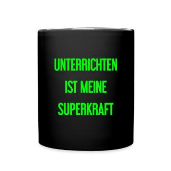Unterrichten - Meine Superkraft! - Tasse einfarbig - Schwarz - Vorne