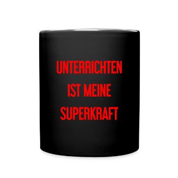 Unterrichten - Meine Superkraft! - Tasse einfarbig - Schwarz - Vorne