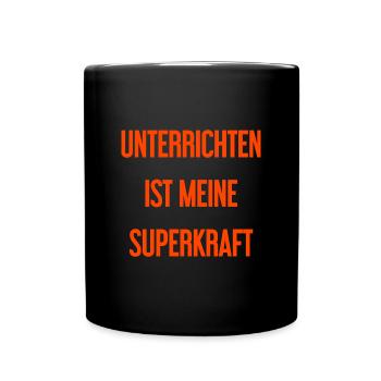 Unterrichten - Meine Superkraft! - Tasse einfarbig - Schwarz - Vorne