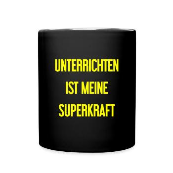 Unterrichten - Meine Superkraft! - Tasse einfarbig - Schwarz - Vorne
