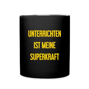 Unterrichten - Meine Superkraft! - Tasse einfarbig - Schwarz - Vorne