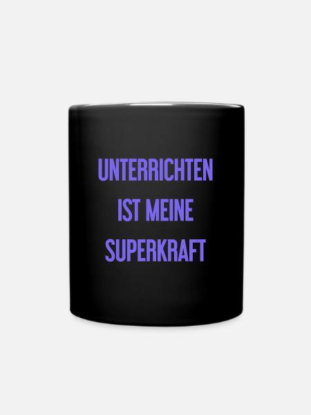 Unterrichten - Meine Superkraft! - Tasse einfarbig - Schwarz