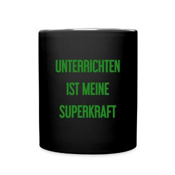 Unterrichten - Meine Superkraft! - Tasse einfarbig - Schwarz - Vorne
